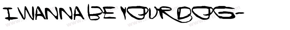 I Wanna Be Your Dog字体转换
